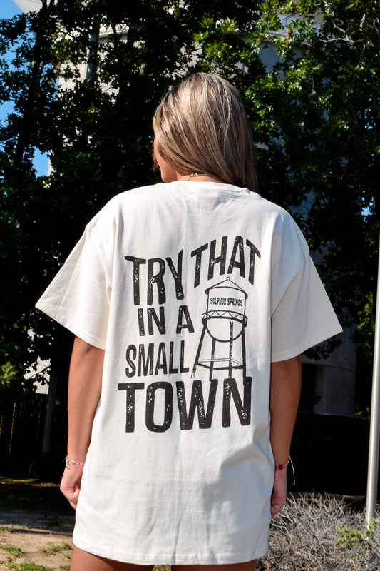 TRY THAT IN A SMALL TOWN