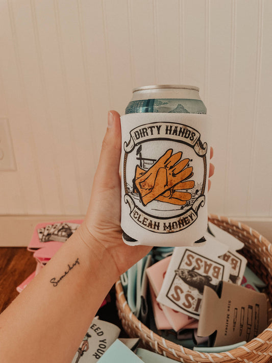 Dirty Hands Clean Money Koozie
